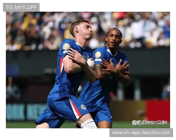 Cole Palmer决赛双响，成为切尔西新核心，bv切尔西